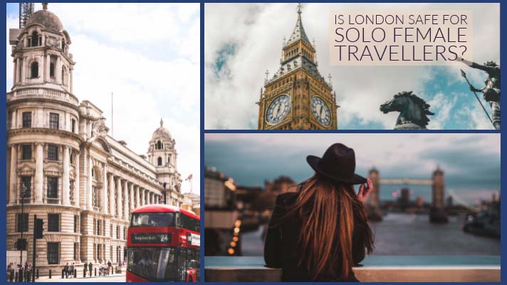 Is London Safe For Solo Female Travellers: 15 Tips In 2023
